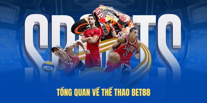Tổng quan về Thể Thao BET88