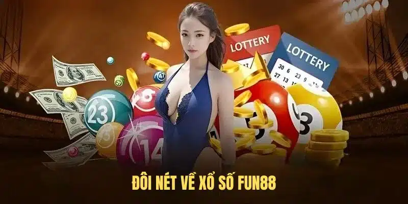 Đôi nét về Xổ Số FUN88